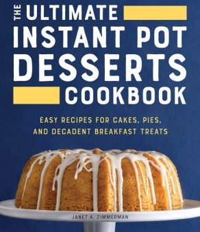 The Ultimate Instant Pot Desserts Cookbook Sale