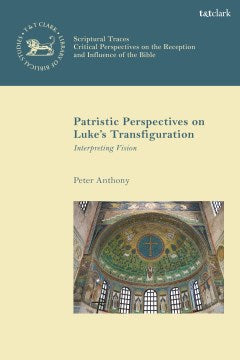 Patristic Perspectives on Luke s Transfiguration For Sale