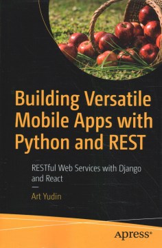 Building Versatile Mobile Apps With Python and REST Online Sale